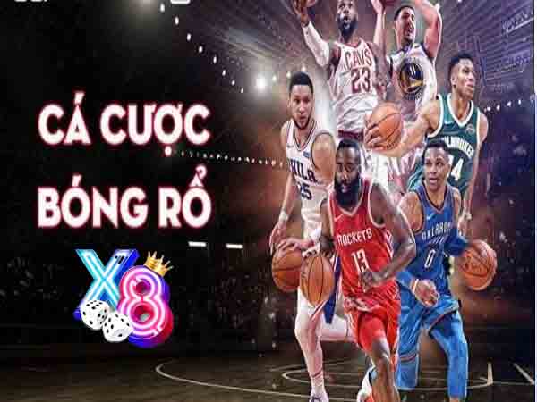 Cá cược bóng rổ ở X8 club